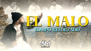 El Malo  Equipo Reforzado Video Oficial [upl. by Amein]