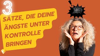 Drei Sätze die dir helfen Ängste emotional zu kontrollieren [upl. by Cannon]