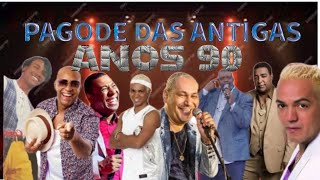 PAGODE DAS ANTIGAS ANOS 90  AS MELHORES TOP [upl. by Yevad]