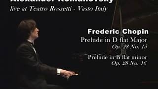 Teatro Rossetti  Alexander Romanovsky plays Chopin Preludes op 28 No 15 16 [upl. by Stent]