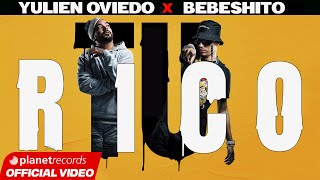 YULIEN OVIEDO ❌ BEBESHITO  Rico Tu Official Video by Charles Cabrera [upl. by Yeldah]