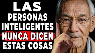 🤫12 cosas que una persona inteligente nunca dice consejos del sabio Sabiduría vida  Lecciones [upl. by Larine393]