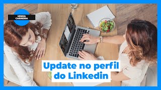 O que não pode faltar no perfil do Linkedin [upl. by Hearsh713]