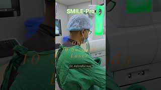 SMILE Pro with Visumax 800 👁 Dr Ashraful Huq shorts freedomfromglasses Lasik smile [upl. by Peri]