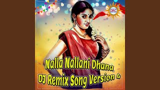 Nalla Nallani Dhana DJ Remix Song Version 4 [upl. by Killen]