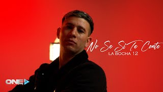 La Bocha 12  No Sé Si Te Conté Video Oficial [upl. by Alleusnoc]