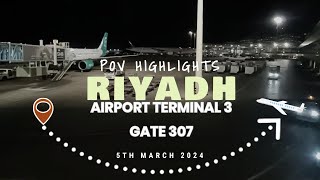 Airport Vibes  King Khalid International Airport T3 Gate 307  Riyadh Saudi Arabia  5 March 2024 [upl. by Anuaf]