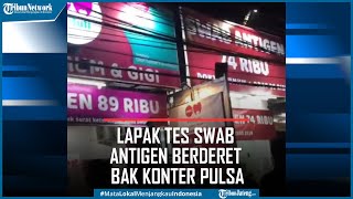 Viral Lapak Tes Swab Antigen Berderet Bak Konter Pulsa [upl. by Enad]