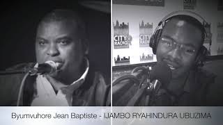 Byumvuhore Jean Baptiste  IJAMBO RYAHINDURA UBUZIMA EP83 [upl. by Angeline]