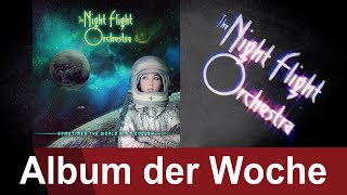 The Night Flight Orchestra – Sometimes the World ain’t enough  ROCK ANTENNE Album der Woche [upl. by Suirred506]