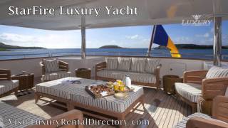 Starfire Luxury Yacht  Caribbean amp Mediterranean Yacht Charter [upl. by Claudian966]