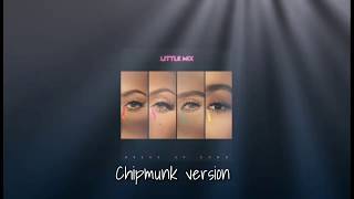 Little Mix  Break up song chipmunk version [upl. by Amoreta]