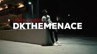 DKTHEMENACE  Lesson Learned Official Music Video [upl. by Elnore]