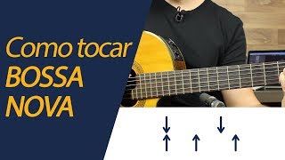 Como Tocar o Ritmo Bossa Nova no Violão [upl. by Deer497]