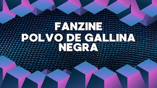 Fanzine Polvo de Gallina Negra [upl. by Asum]