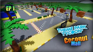 Recreating COCONUT MALL  Theme Park Tycoon 2  Pt1 [upl. by Mafala]