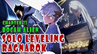 SOLO LEVELING RAGNAROK CHAPTER 23 ❗ BOCAH ALIEN [upl. by Neyut]