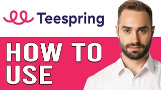 How To Use TeeSpring For Beginners In 2024 TeeSpring Complete Tutorial [upl. by Artimed]