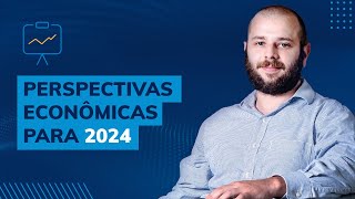 Perspectivas econômicas para 2024 no Brasil e no mundo [upl. by Mandal]