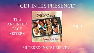 The Anointed Pace Sisters  Get In His Presence Filtered Instrumental [upl. by O'Connor]