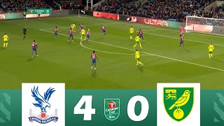 Crystal Palace vs Norwich City 40  EFL Carabao Cup 202425  Match Highlights [upl. by Thetisa243]