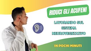 Riduci gli ACUFENI in pochi minuti lavorando sul SISTEMA NEUROVEGETATIVO [upl. by Bolen891]