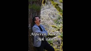 Alperen Kekilli  Aşk İlanı [upl. by Markowitz60]