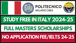 Italy Scholarships  Politecnico di Milano Merit Based Scholarships 20242025 for Masters NO IELTS [upl. by Humfrid974]