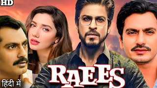 Raees Full Movie Shah Rukh KhanNawazuddin Siddiqui  Mahira Khan  Factsand Review [upl. by Haelhsa]