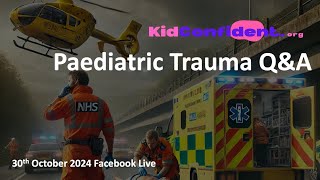 Paediatric Trauma Live QampA 301024 [upl. by Tenn]