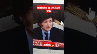 Milei opina de LOUSTEAU Y TETAZ argentina [upl. by Terr]