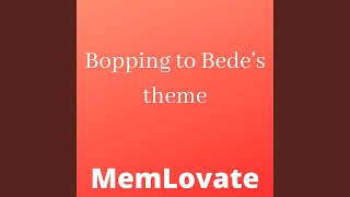 Bopping to Bedes Theme [upl. by Aeynod]