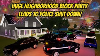 Greenville Wisc Roblox l HUGE Neighborhood House PARTY  Police SHUT DOWN Update Roleplay [upl. by Onirefes146]