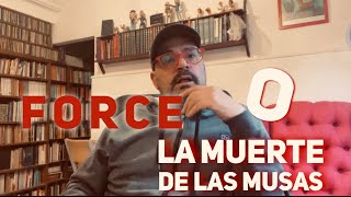 Force o la muerte de las musas [upl. by Chelsae]