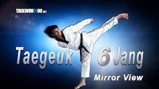 WT Taekwondo Poomsae Taegeuk 6 Jang Mirror View  TaekwonWoo [upl. by Alhan]