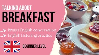 British English Podcast for Beginners  Breakfast [upl. by Ecurb]