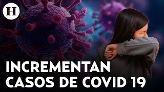 Aumentaron casos de Covid 19 en México Especialista nos dice hay riesgo epidemiológico [upl. by Koziara]