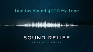 Tinnitus 4000 Hz Tone What Does Tinnitus Sound Like  Sound Relief Tinnitus amp Hearing Center [upl. by Hendry674]