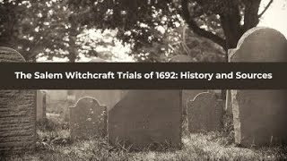 The Salem Witchcraft Trials of 1692 History and Sources [upl. by Olenka]