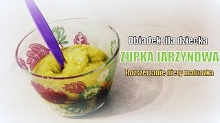 Obiadek dla dziecka  ZUPKA JARZYNOWA  Rozszerzanie diety niemowlaka [upl. by Ayahsal]