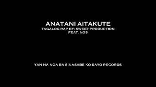 Anatani Aitakute  Tagalog Rap by pade [upl. by Aitercal383]