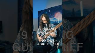 The 9 string guitar riff that no one asked for 🎸 9stringguitar baritoneguitar djent metal riff [upl. by Thrift]