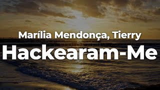 Marília Mendonça Tierry  HackearamMe LetraLyrics  Official Music Video [upl. by Maribelle395]