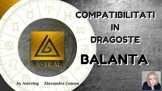 BALANTA  COMPATIBILITATI IN DRAGOSTE  by Astrolog Alexandra Coman [upl. by Kaiser]