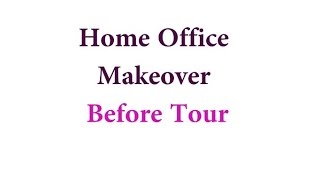 Home Office Makeover Before Tour [upl. by Ahsan]