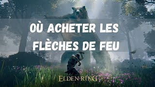 ELDEN RING  Où acheter les flèches de feu [upl. by Henning955]