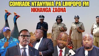 COMRADE NTANYIWA PA LIMPOPO FM NDI NKHANGA ZAONA WA POLICE WAPHEDWA NANKHUMWA NDI MA NATIONAL IDS [upl. by Thorwald]