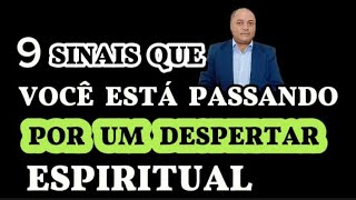 9 SINAIS DE QUE VOCÊ ESTÁ PASSANDO POR UM DESPERTAR ESPIRITUAL [upl. by Juetta998]