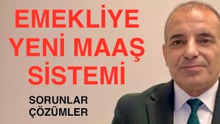 YASA GELİYOR EMEKLİYE YENİ MAAŞ SİSTEMİ MAAŞTAKİ SORUNLAR VE ÇÖZÜMLER [upl. by Dorothee]