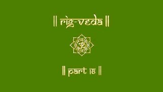 RIGVEDA  PART16  RIG VEDA CHANTING  SAMHITA  VEDIC CHANTS [upl. by Lilah]